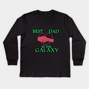 Best Dad In The Galaxy, Funny Fathers Day Gift, Dad Gift Kids Long Sleeve T-Shirt